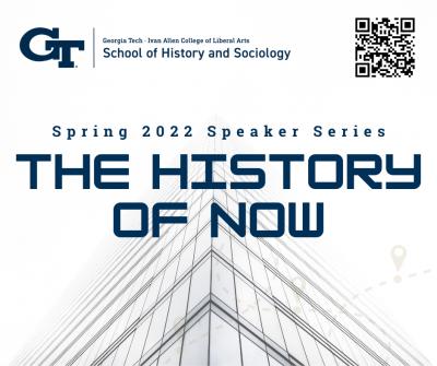 Graphic for the spring 2022 HSOC Speakers Series "The History of Now"